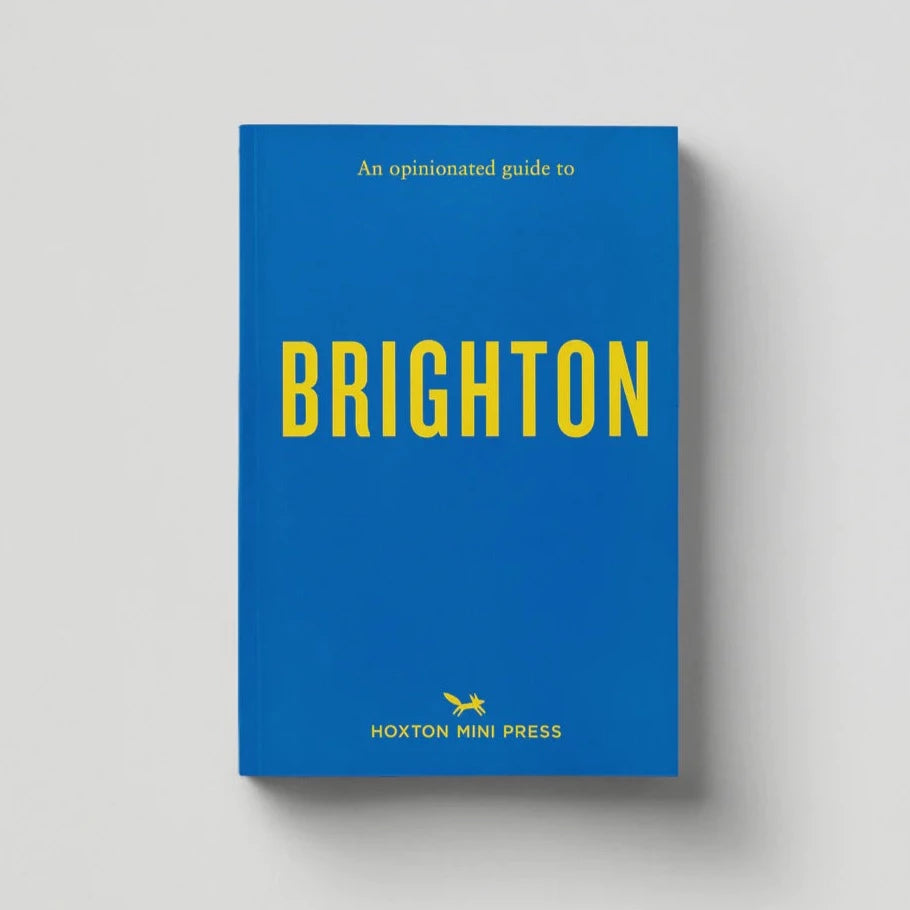 An Opinionated Guide To Brighton