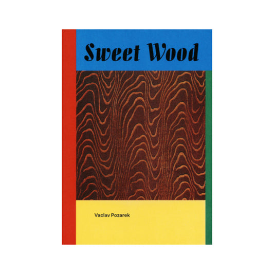 Vaclav Pozarek - Sweet Wood