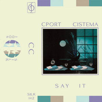 “Say It” - Cport Cistema (SILK142)