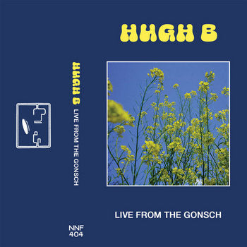 Live From the Gonsch - Hugh B  (NNF404)